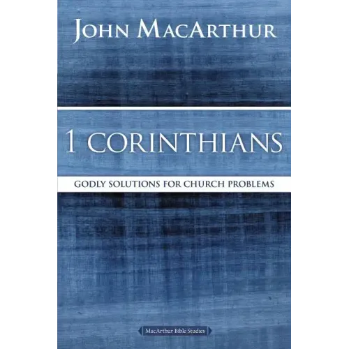 1 Corinthians: Godly Solutions for Church Problems - Paperback