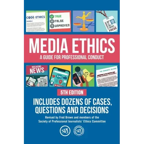 Media Ethics: A Guide For Professional Conduct - Paperback
