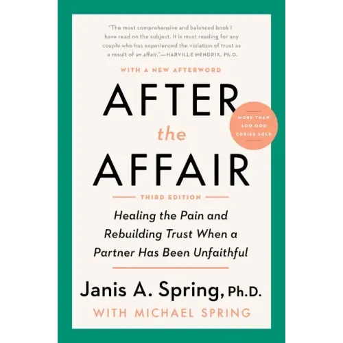 After the Affair, Third Edition: Healing the Pain and Rebuilding Trust When a Partner Has Been Unfaithful - Paperback