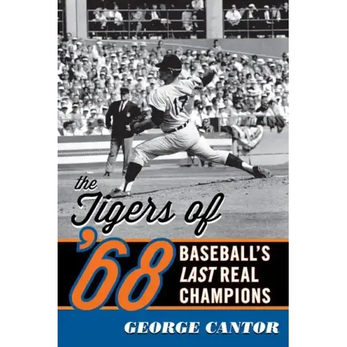 The Tigers of '68: Baseball's Last Real Champions - Paperback