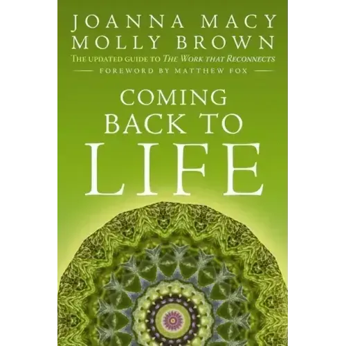 Coming Back to Life: The Updated Guide to the Work That Reconnects - Paperback