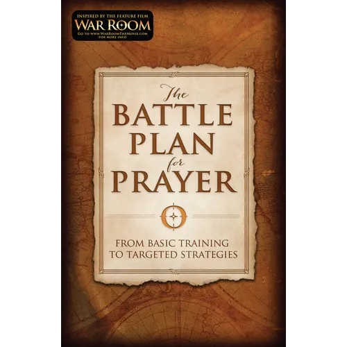 The Battle Plan for Prayer: From Basic Training to Targeted Strategies - Paperback
