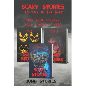 Scary stories to tell in the dark: scary tales collection. horror short stories for kids, teens and adults of all ages (Vol 1-2-3) - Paperback