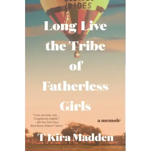 Long Live the Tribe of Fatherless Girls: A Memoir - Paperback