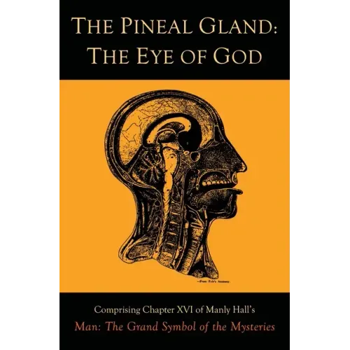 The Pineal Gland: The Eye of God - Hardcover