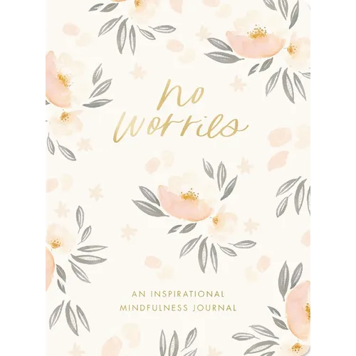 No Worries: An Inspirational Mindfulness Journal - Paperback