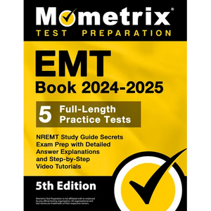EMT Book 2024-2025 - 5 Full-Length Practice Tests, Nremt Study Guide Secrets Exam Prep with Detailed Answer Explanations and Step-By-Step Video Tutori - Paperback