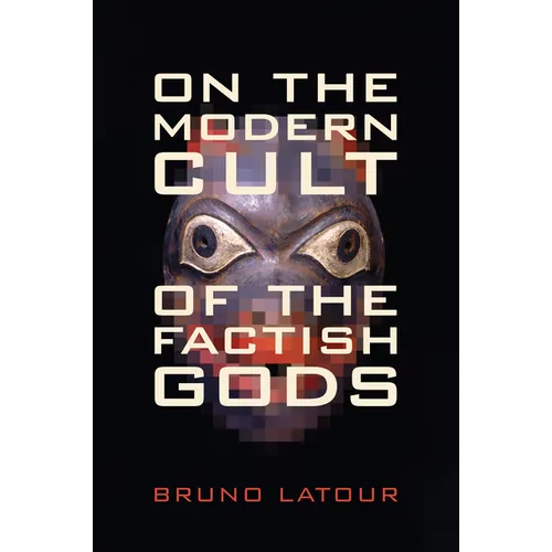 On the Modern Cult of the Factish Gods - Paperback