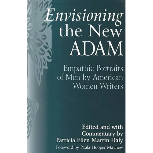 Envisioning the New Adam: Empathic Portraits of Men by American Women Writers - Paperback