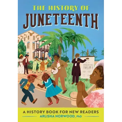 The History of Juneteenth: A History Book for New Readers - Paperback