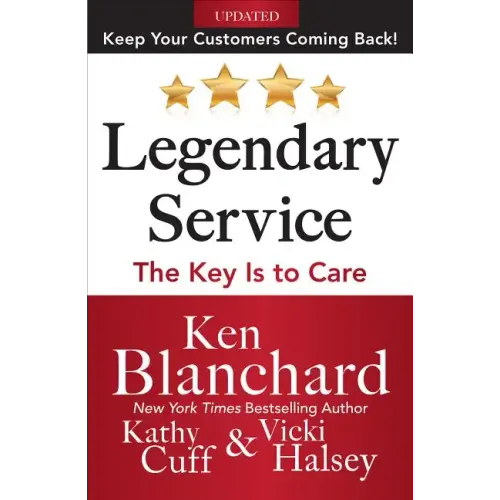 Legendary Service: The Key Is to Care - Hardcover
