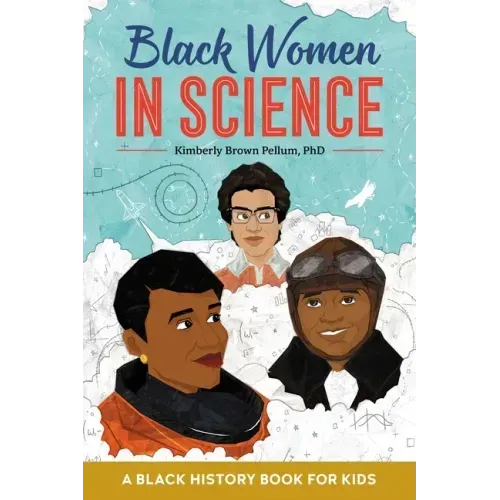 Black Women in Science: A Black History Book for Kids - Hardcover
