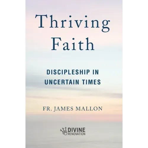 Thriving Faith: Discipleship in Uncertain Times - Paperback