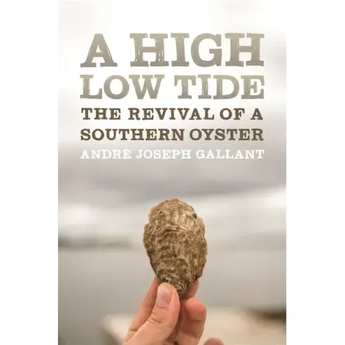 A High Low Tide: The Revival of a Southern Oyster - Paperback