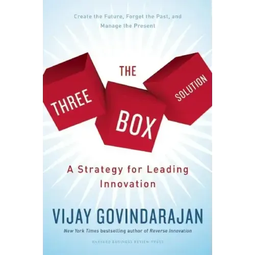 The Three-Box Solution: A Strategy for Leading Innovation - Hardcover