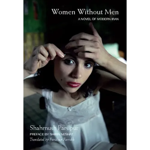 Women Without Men: A Novel of Modern Iran - Paperback