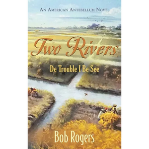 Two Rivers: De Trouble I Be See - Hardcover