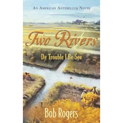 Two Rivers: De Trouble I Be See - Hardcover