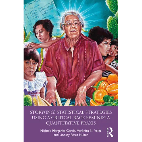 Story(ing) Statistical Strategies Using a Critical Race Feminista Quantitative PRAXIS - Paperback