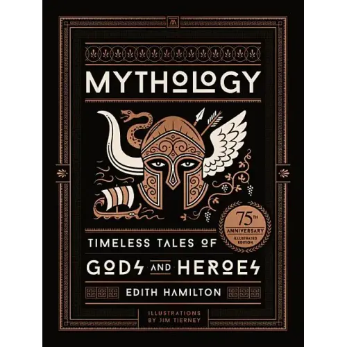 Mythology (75th Anniversary Illustrated Edition): Timeless Tales of Gods and Heroes - Hardcover