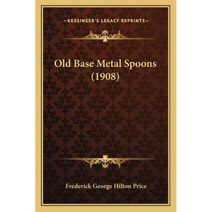 Old Base Metal Spoons (1908) - Paperback