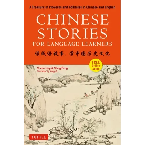 Chinese Stories for Language Learners: A Treasury of Proverbs and Folktales in Bilingual Chinese and English (Online Audio Recordings Included) - Paperback