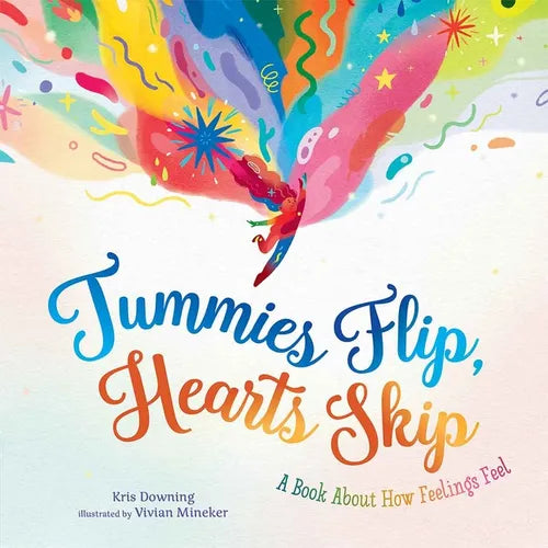 Tummies Flip, Hearts Skip: A Book about How Feelings Feel - Hardcover