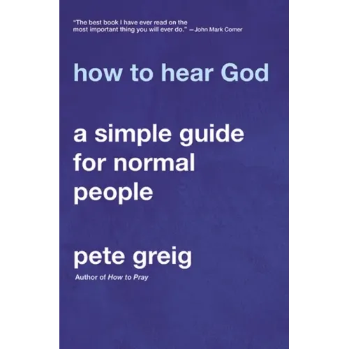How to Hear God: A Simple Guide for Normal People - Paperback