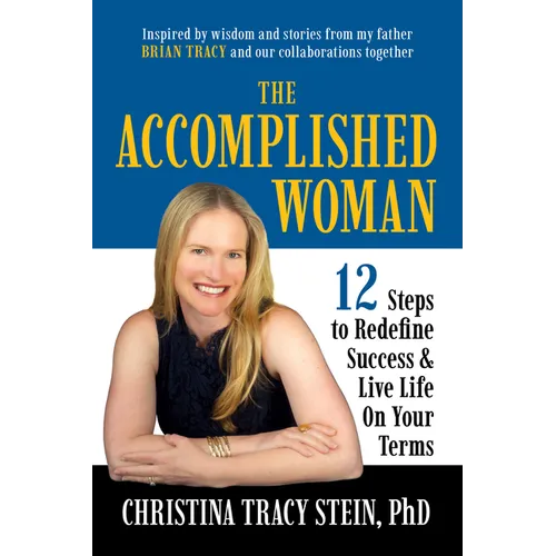 The Accomplished Woman: 12 Steps to Redefine Success and Live Life on Your Terms - Paperback