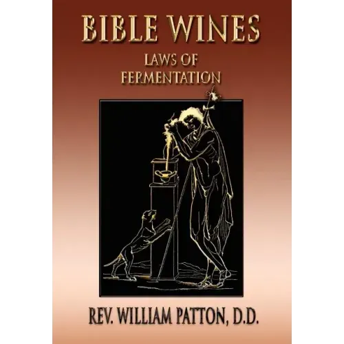 Bible Wines: On Laws Of Fermentation And The Wines Of The Ancients - Paperback