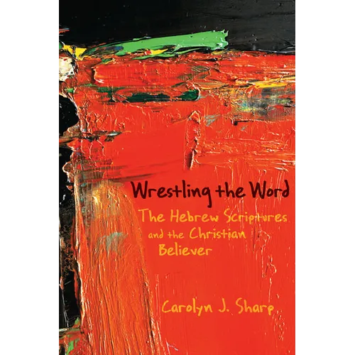 Wrestling the Word - Paperback