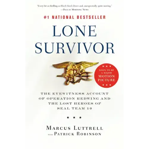 Lone Survivor: The Eyewitness Account of Operation Redwing and the Lost Heroes of SEAL Team 10 - Paperback