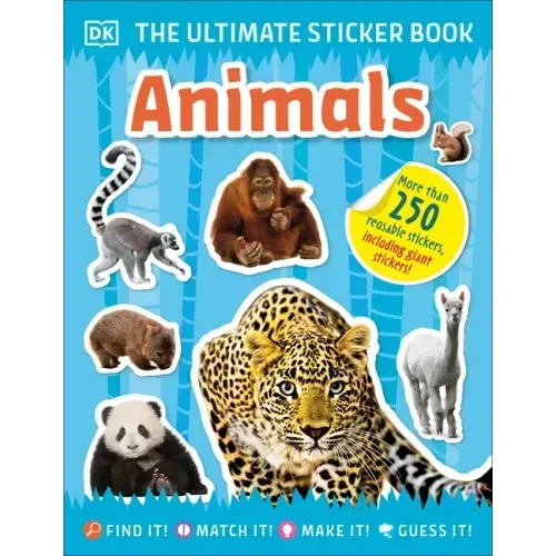 The Ultimate Sticker Book Animals: More Than 250 Reusable Stickers, Including Giant Stickers! - Paperback