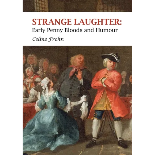 Strange Laughter: Early Penny Bloods and Humour