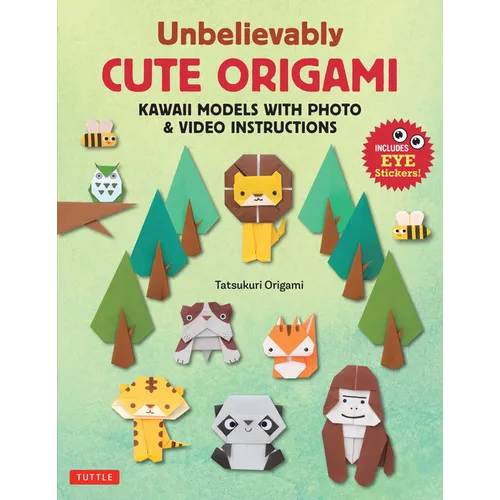 Unbelievably Cute Origami: Kawaii Models with Photo & Video Instructions - Paperback