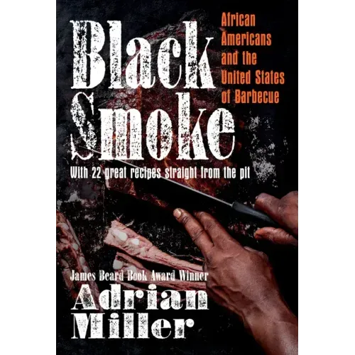 Black Smoke: African Americans and the United States of Barbecue - Hardcover