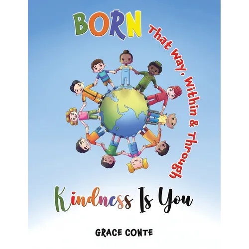 Born That Way, Within & Through Kindness Is You - Paperback