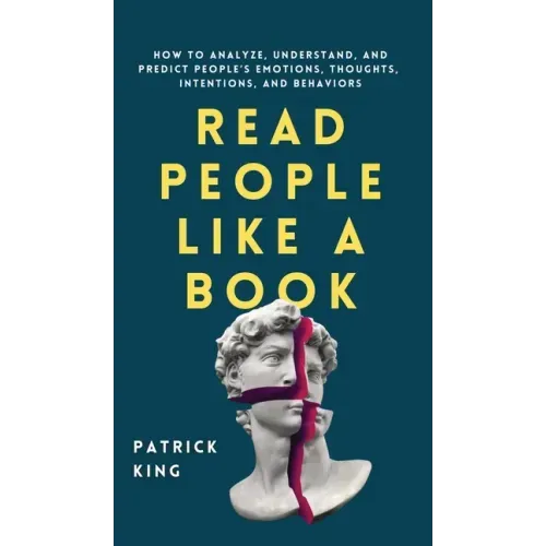 Read People Like a Book: How to Analyze, Understand, and Predict People's Emotions, Thoughts, Intentions, and Behaviors - Hardcover