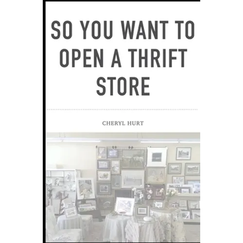 So You Want To Open A Thrift Store - Paperback