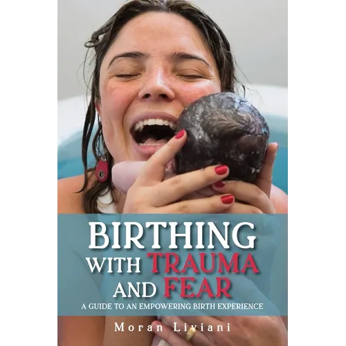 Birthing with Trauma and Fear - Paperback