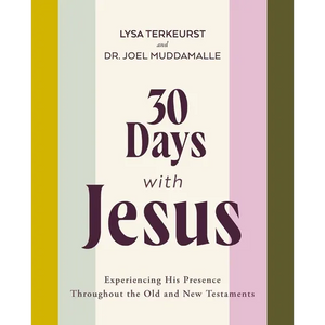 30 Days with Jesus Bible Study Guide: Experiencing His Presence Throughout the Old and New Testaments - Paperback