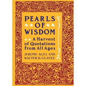 Pearls of Wisdom: A Harvest of Quotations from All Ages - Paperback