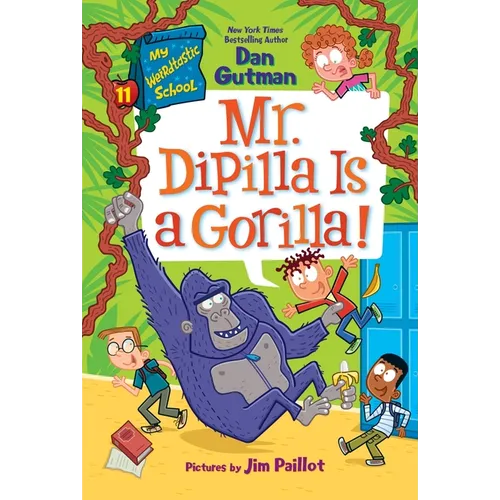 My Weirdtastic School #11: Mr. Dipilla Is a Gorilla! - Paperback