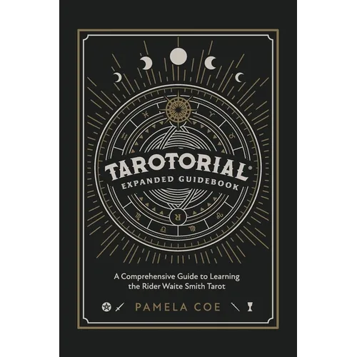 Tarotorial Expanded Guidebook: A Comprehensive Guide to Learning the Rider Waite Smith Tarot System - Paperback