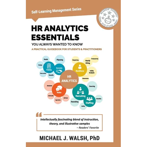 HR Analytics Essentials You Always Wanted To Know: A Practical Guide to HR Metrics, Data Analytics, and Effective People Management Strategies for Beg - Paperback
