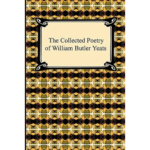 The Collected Poetry of William Butler Yeats - Paperback