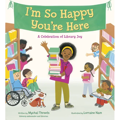 I'm So Happy You're Here: A Celebration of Library Joy - Hardcover