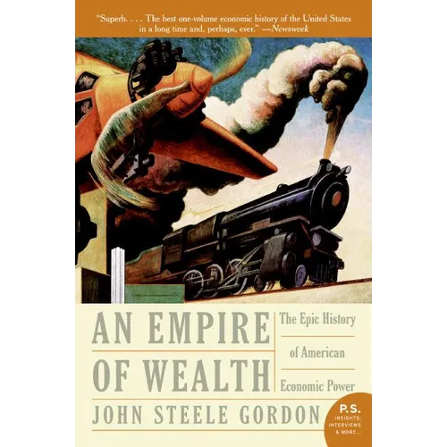 Empire of Wealth: The Epic History of American Economic Power - Paperback