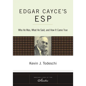 Edgar Cayce's ESP: Who He Was, What He Said, and How it Came True - Paperback