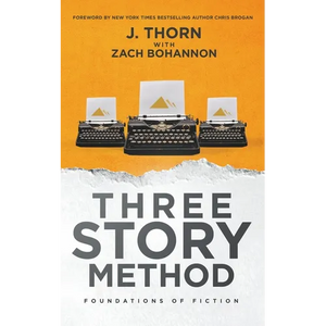 Three Story Method: Foundations of Fiction - Paperback